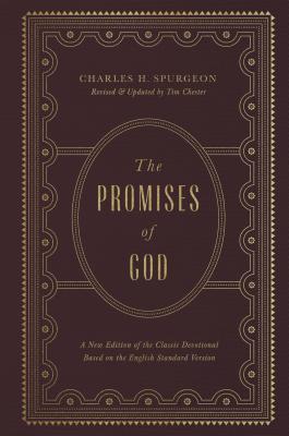 The Promises of God: A New Edition of the Classic Devotional Based on the English Standard Version