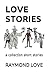 Love Stories: a collection ...