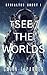 See the Worlds (The Ephialtes Series #1.1)