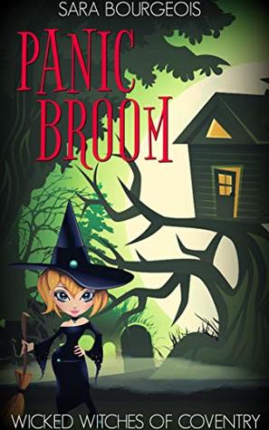 Panic Broom (Wicked Witches of Coventry #5)