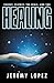 HEALING: Energy, the Bible,...
