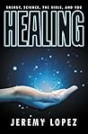 HEALING: Energy, the Bible, Science, and You HEALING: Energy, the Bible, Science, and You