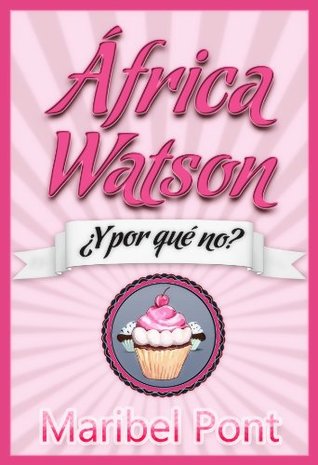 África Watson: ¿Y por qué no? (Spanish Edition)