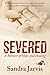 Severed: A Memoir of Hope a...