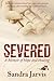 Severed: A Memoir of Hope and Healing