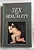Sex and Sexuality: A Themat...