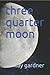 three quarter moon