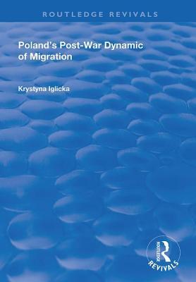 Poland's Post-War Dynamic of Migration (Routledge Revivals)