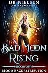 Blood Rage Retribution (Bad Moon Rising, #4)