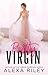 Pretty Virgin (Rags to Riches, #1) by Alexa Riley