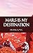 Mars is My Destination