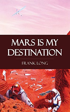 Mars is My Destination