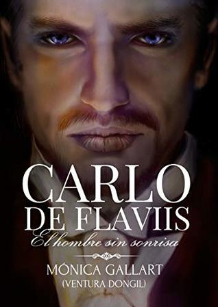 Carlo De Flaviis, el hombre sin sonrisa: Una novela de romance histórico ambientada en España y Cerdeña (Linaje italiano nº 1) (Spanish Edition)