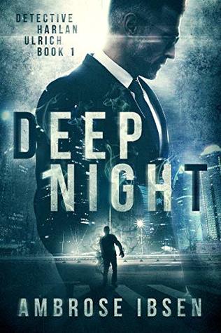 Deep Night (Detective Harlan Ulrich, #1)
