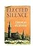 Elected Silence: the autobiography of thomas merton