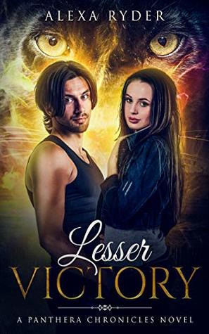 Lesser Victory (The Panthera Chronicles #3)