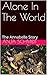Alone In The World: The Ann...
