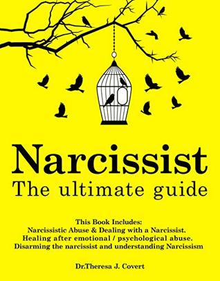 Narcissist: The Ultimate Guide: This Book Includes: Narcissistic Abuse & Dealing with a Narcissist. Healing after emotional/psychological abuse. Disarming the narcissist and understanding Narcissism (Kindle Edition)