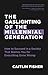 The Gaslighting of the Millennial Generation: How to Succeed in a Society That Blames You for Everything Gone Wrong (White Elephant Gift)