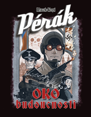 Pérák: Oko budoucnosti (Pérák, #1)