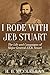 I Rode With Jeb Stuart: The...