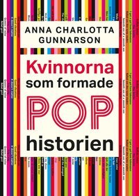 Kvinnorna som formade pophistorien (Hardcover)