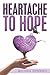 Heartache to Hope by Melinda Edwards