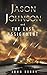 JASON JOHNSON AND THE LAST ...