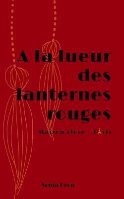 A la lueur des lanternes rouges (French Edition)