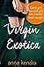 Virgin Exotica by Anna Kendra