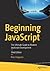 Beginning JavaScript: The Ultimate Guide to Modern JavaScript Development