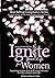 Ignite Your Life for Women: Thirty-five inspiring stories that will create success in every area of your life