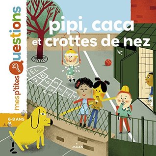 Pipi, caca et crottes de nez (French Edition)
