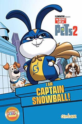 The Secret Life of Pets 2: I Am Captain Snowball (Kindle Edition)