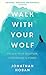 Walk With Your Wolf