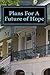Plans For A Future of Hope:...