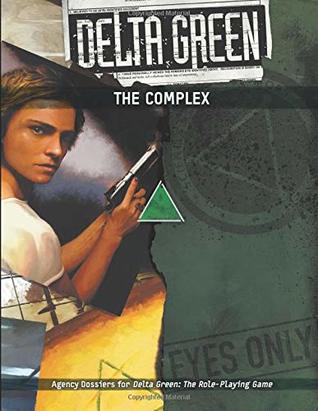 Delta Green - The Complex (Paperback)