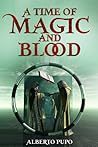 A Time of Magic and Blood