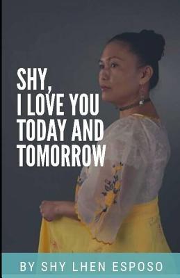 Shy, I Love you Today and Tomorrow (1)