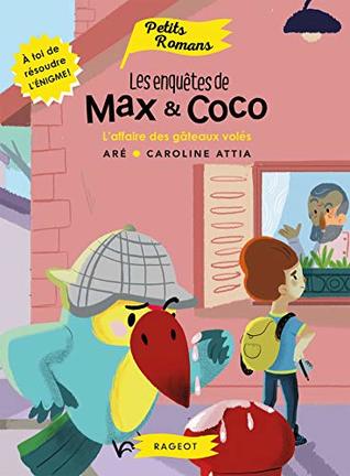 Les enquêtes de Max et Coco - L'affaire des gâteaux volés (Petits Romans) (French Edition)