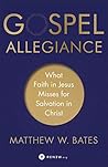Gospel Allegiance: What Faith in Jesus Misses for Salvation in Christ Book cover for Gospel Allegiance: What Faith in Jesus Misses for Salvation in Christ