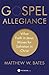 Gospel Allegiance: What Faith in Jesus Misses for Salvation in Christ
