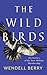 The Wild Birds by Wendell Berry