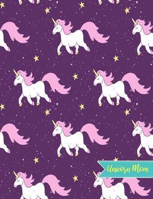 Unicorn Mom: Blank Draw and Write Journal, NotePad, Sketch Book, Diary and Illustration Notebook - Perfect Gift for Mother's Day, Birthday, Christmas for Moms, Mama and Mother-in-Law (Large 8.5 X 11 Matte Cover 110 Pages White Paper)