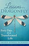 Lessons of a Dragonfly: Forty Days to a Transformed Life
