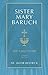 Sister Mary Baruch: The Early Years