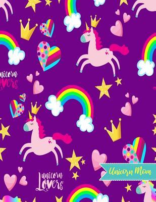 Unicorn Mom: Blank Draw and Write Journal, NotePad, Sketch Book, Diary and Illustration Notebook - Perfect Gift for Mother's Day, Birthday, Christmas for Moms, Mama and Mother-in-Law (Large 8.5 X 11 Matte Cover 110 Pages White Paper)