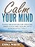 Calm Your Mind: Guided Medi...