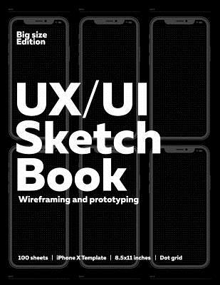 UI/UX Sketchbook For Wireframing And Prototyping: Big Size Edition Dark version