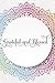 Grateful And Blessed: Gratitude Planner Guide Inspiration For A Better Living